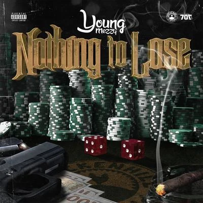 Nothing to Lose 专辑 Young Mezzy/Luxury Lex/Nasty Nem