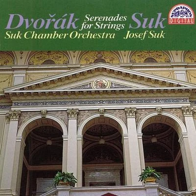 Suk Chamber Orchestra Dvorak: Serenades for Strings