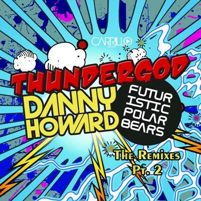 Thundergod - The Remixes V2 專輯 Danny Howard