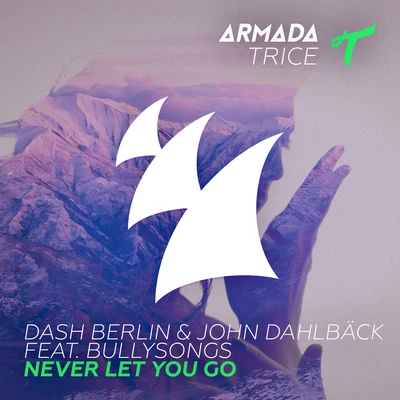 John Dahlback/Dash Berlin Never Let You Go