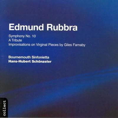 RUBBRA: Symphony No. 10A TributeImprovisations on Virginal Pieces by Giles Farnaby 专辑 Kenneth Montgomery/Bournemouth Sinfonietta