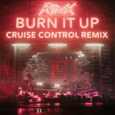 Burn It Up (Cruise Control Remix) 專輯 Rynx