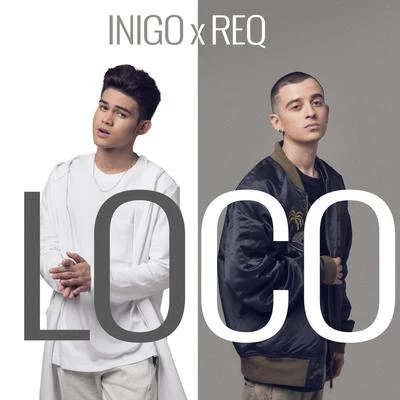 Loco (Inigo X Req) 專輯 Moophs/Iñigo Pascual