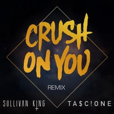 Crush On You (Sullivan King x Tascione Remix) 專輯 Sullivan King/Kompany