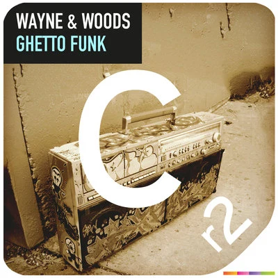 Ghetto Funk 专辑 Wayne & Woods