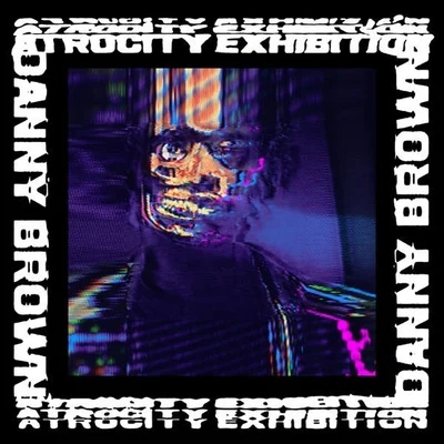 Atrocity Exhibition 專輯 Danny Brown/DJ MadA/Chess Moves