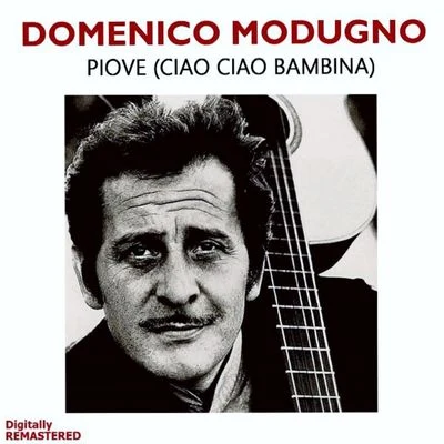 Piove [ciao ciao bambina] (Remastered) 專輯 Kris Reen/Domenico Modugno/Holly/Mappa/Michi