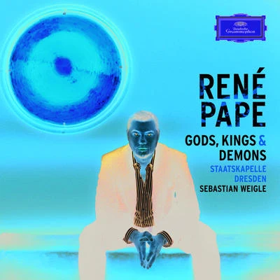 gods, Kings demons (opera aria是) 專輯 Rene Pape