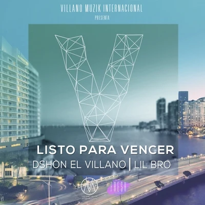 Listo para Vencer (feat. Lil Bro) - Single 專輯 Dshon El Villano/Elemento