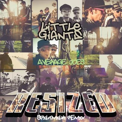 Average Joes Resized (Spiltmilk Remix) 專輯 Little Giants