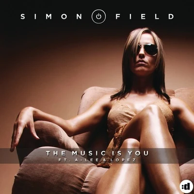 Simon Field The Music Is You (Remixes)