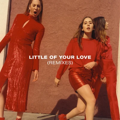 Little Of Your Love (Remixes) 专辑 HAIM