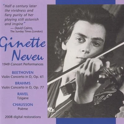 NEVEU, Ginette: Concert Performances - BEETHOVEN, L. vanBRAHMS, J.RAVEL, M.CHAUSSON, E. (1949) 專輯 Ginette Neveu