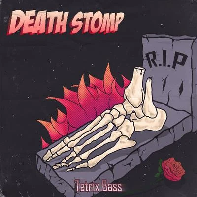 Death Stomp 专辑 Tetrix Bass/Rameses B/Charlotte/ORTEGA/Derek Ryan