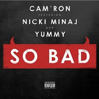 So Bad (feat. Nicki Minaj & Yummy) - Single 專輯 Camron