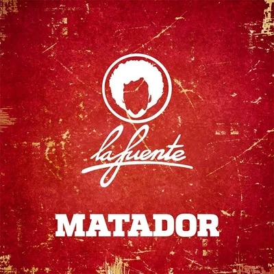 Matador 專輯 La Fuente