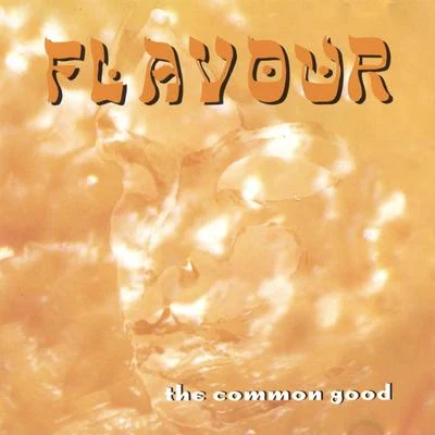 The Common Good 專輯 Flavour