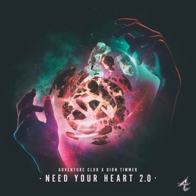 Adventure Club Need Your Heart 2.0