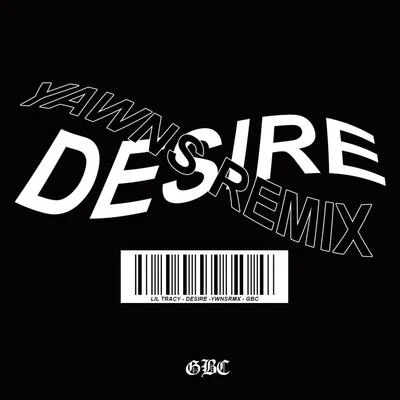 Desire (Yawns Remix) 專輯 Lil Tracy