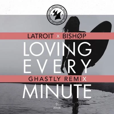 Loving Every Minute (Ghastly Remix) 專輯 Charlz/Latroit/Fred Falke/Zen Freeman