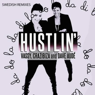 Hustlin Swedish Remixes 专辑 Vassy