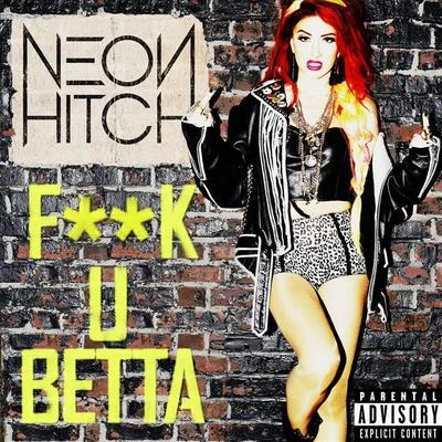 **** U Betta 专辑 Neon Hitch