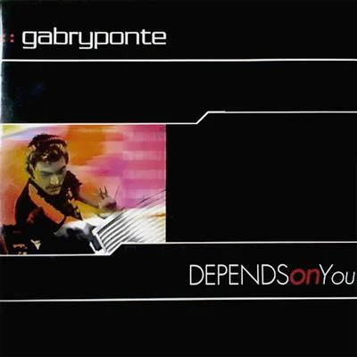 Depends On You 專輯 Gabry Ponte