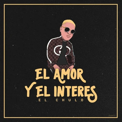 El Amor y el Interes 專輯 Denver/El Chulo/DJ Unic