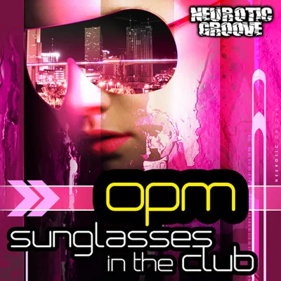 Sunglasses in the Club 专辑 OPM