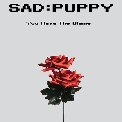 You Have The Blame 專輯 Sad Puppy