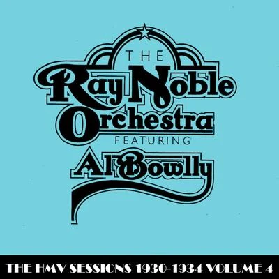 The HMV Sessions 1930 - 1934 Volume Four 專輯 Ray Noble Orchestra