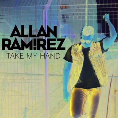 Take My Hand 专辑 Allan Ramirez/Apollo Vice