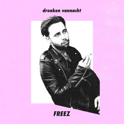 Dronken Vannacht 專輯 WAKIZASHI/Freez