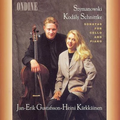 Szymanowski, Kodaly & Schnittke: Sonatas for Cello and Piano 專輯 Ilari Angervo/Jan Söderblom/Jan-Erik Gustafsson