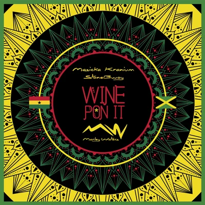 Wine Pon It (feat. Kranium, Masicka & StoneBwoy) 專輯 Marley Waters/Mr. Jukeboxx/Chris Con