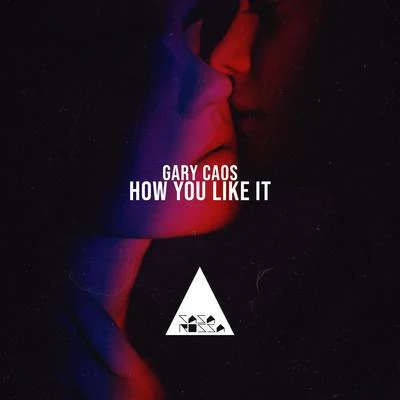 How You Like It 专辑 Gabry Venus/Gary Caos