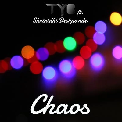 Chaos (feat. Shrinidhi Deshpande) 專輯 Tyb