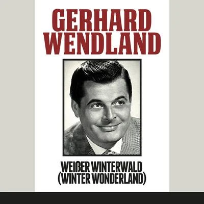 Weißer Winterwald (Winter Wonderland) 專輯 Gerhard Wendland