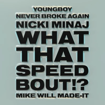 What That Speed Bout!? (feat. Nicki Minaj & YoungBoy Never Broke Again) 专辑 Mike WiLL Made-It