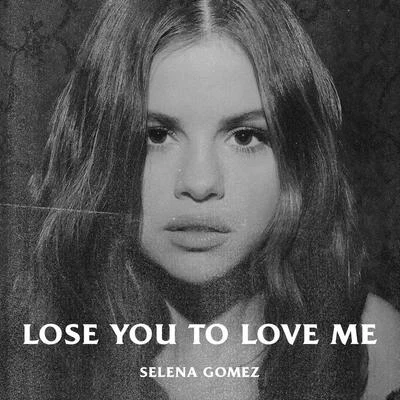 Lose You To Love Me 專輯 Selena Gomez