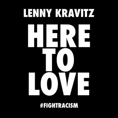 Here to Love (#fightracism) 專輯 Lenny Kravitz/Lionel Richie/Daniel Bedingfield