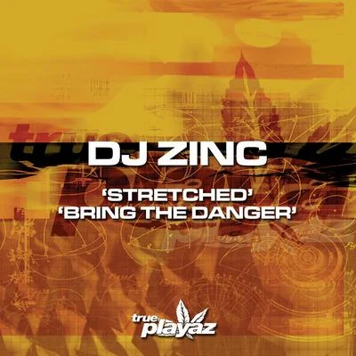 StretchedBring the Danger 專輯 DJ Zinc