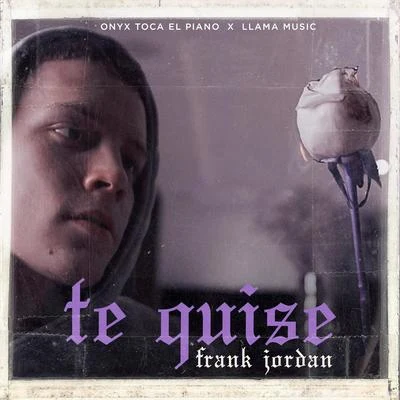 Te Quise 專輯 Onyx Toca El Piano/Frank Jordan