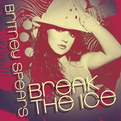 Break The Ice: Dance Remixes 專輯 Britney Spears