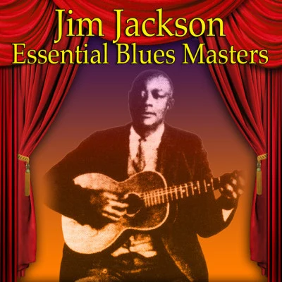 Jim Jackson Essential Blues Masters