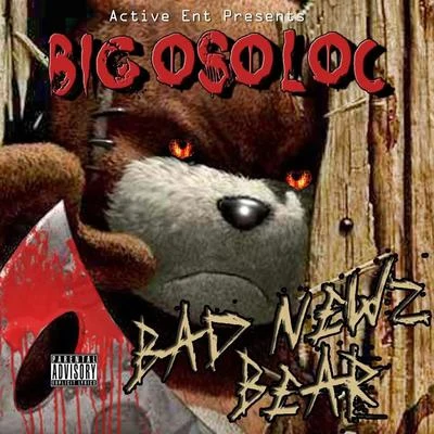 Bad Newz Bear 专辑 Sav One/Big Juice/Big Oso Loc