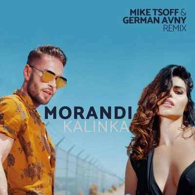 Kalinka (Mike Tsoff & German Avny Remix) 專輯 Morandi