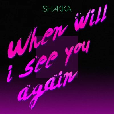 When Will I See You Again 專輯 Shakka