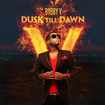 Dusk Till Dawn 專輯 Bobby V