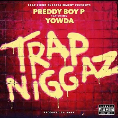 Trap ****** (feat. Yowda) 专辑 Preddy Boy P/Pooh Hefner